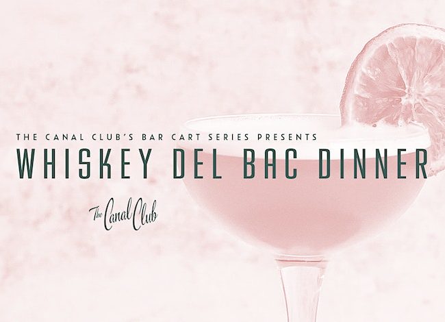 Whiskey Del Bac Pairing Dinner at The Canal Club