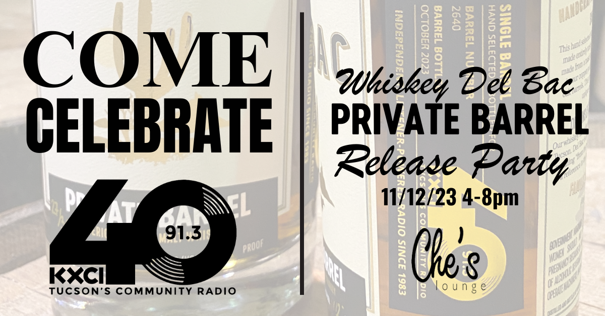 We are partnering with KXCI Community Radio for their 40th Anniversary to Release a Limited Edition Barrell